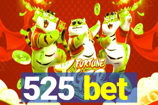 525 bet